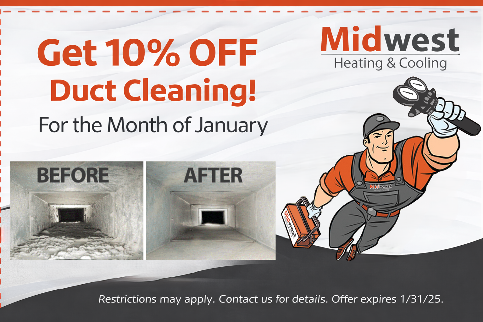 Get 10% off duct cleaning services for the month of January. Midwest Heating & Cooling.
