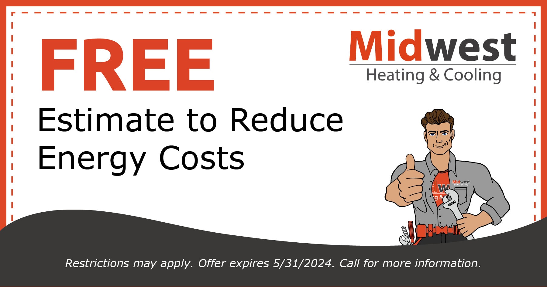 Free estimate to reduce energy costs. Restrictions apply. Contact us for details.